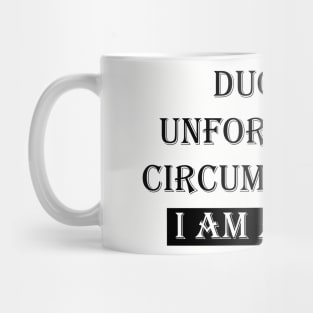 I Am Awake ,Due To Unfortunate Circumstances FUNNY Mug